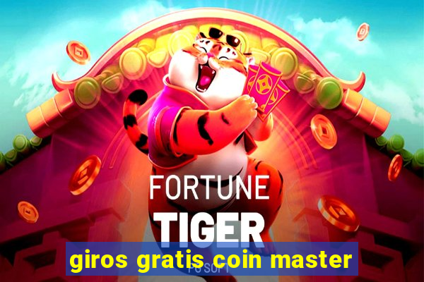 giros gratis coin master